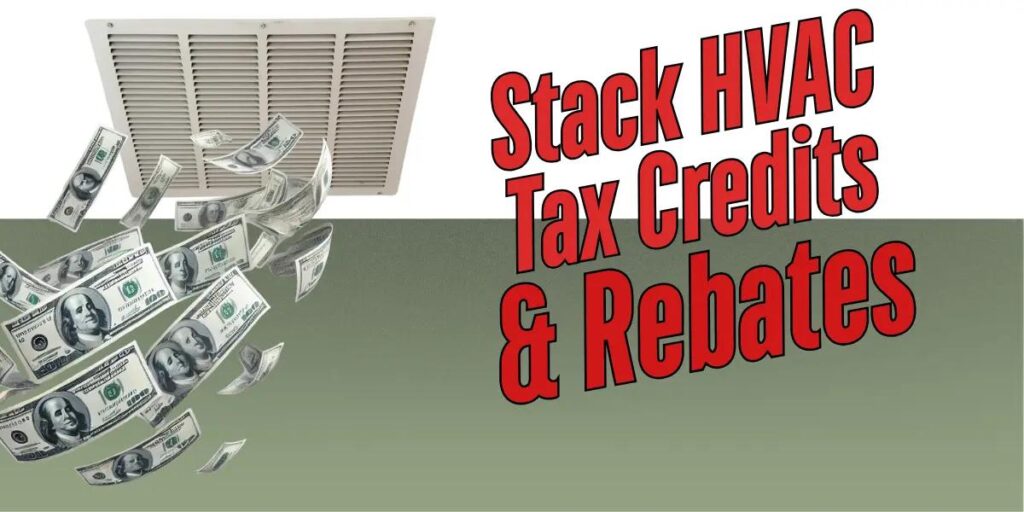 A return air vent with U.S. dollar bills flowing out, symbolizing HVAC tax credits and rebates. Bold red text reads 'Stack HVAC Tax Credits & Rebates' on a green and white background.