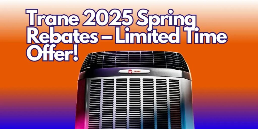 Trane 2025 Spring HVAC Rebates – Limited Time Offer! HVAC system promotion featuring a Trane air conditioner with a bold orange and purple gradient background.
