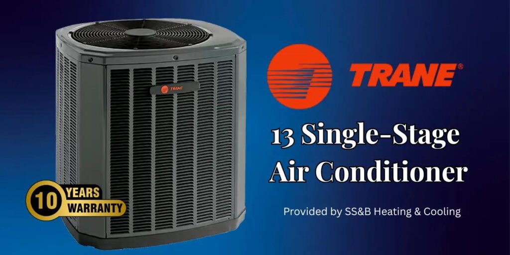Trane 13 Single-Stage Air Conditioner unit with 10-year warranty badge, provided by SS&B Heating & Cooling in Springfield, MO.