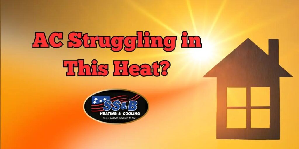 Bright sun shines on a home silhouette with the text 'AC Struggling in This Heat?' and SS&B Heating & Cooling logo, promoting AC repair during hot weather in Springfield, MO