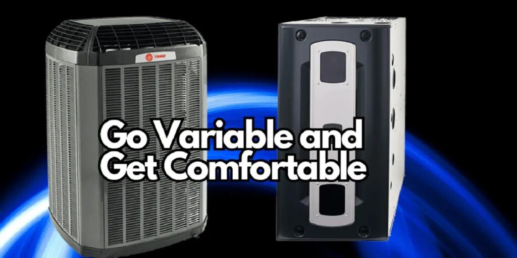 Trane variable-speed air conditioner and furnace with the headline "Go Variable and Get Comfortable," promoting energy-efficient HVAC technology.
