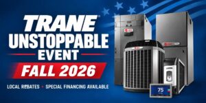 Trane heating and cooling equipment with an American flag promoting the Fall 2026 Unstoppable Event, local rebates and financing.
